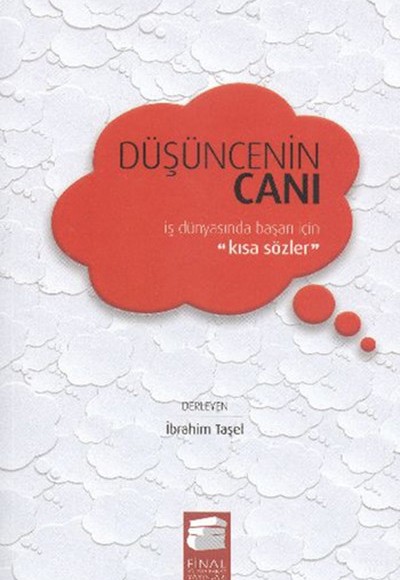 Düşüncenin Canı (Karton Kapak) İş Dünyasında Başarı İçin Kısa Sözler Düşüncenin Canı (Karton Kapak) İş Dünyasında Başarı İçin Kısa Sözler