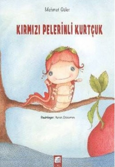 Kırmızı Pelerinli Kurtçuk Kırmızı Pelerinli Kurtçuk