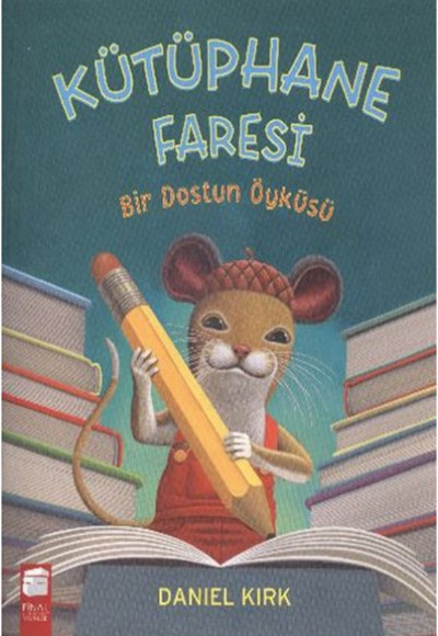 Kütüphane Faresi - Bir Dostun Öyküsü Kütüphane Faresi - Bir Dostun Öyküsü