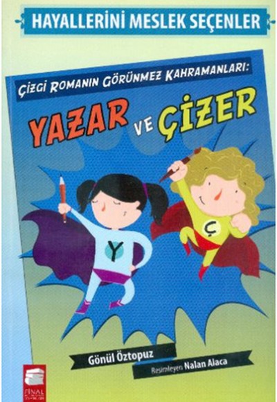Çizgi Romanın Görünmez Kahramanları: Yazar ve Çizer Çizgi Romanın Görünmez Kahramanları: Yazar ve Çizer