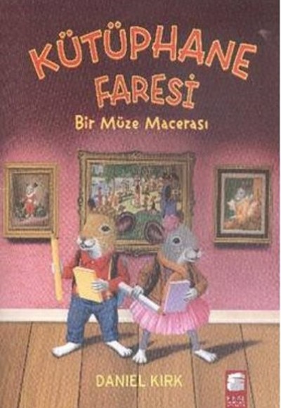 Kütüphane Faresi - Bir Müze Macerası Kütüphane Faresi - Bir Müze Macerası