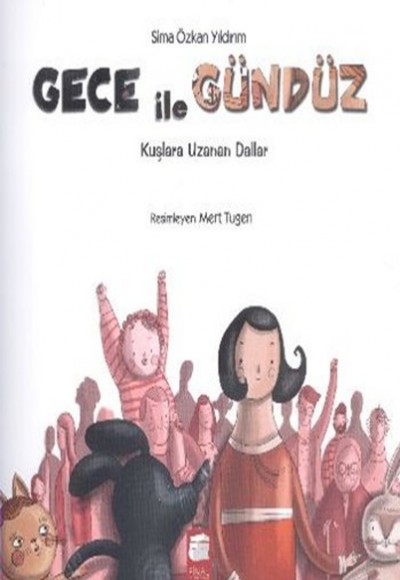 Gece ile Gündüz - Kuşlara Uzanan Dallar Gece ile Gündüz - Kuşlara Uzanan Dallar