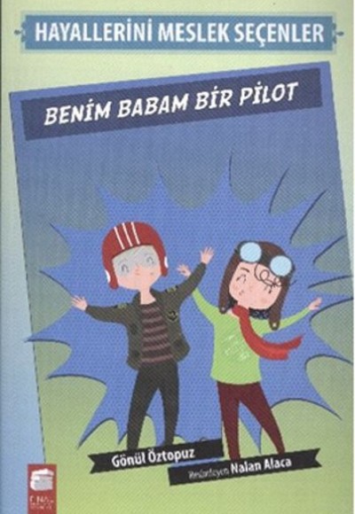 Benim Babam Bir Pilot - Hayallerini Meslek Seçenler Benim Babam Bir Pilot - Hayallerini Meslek Seçenler