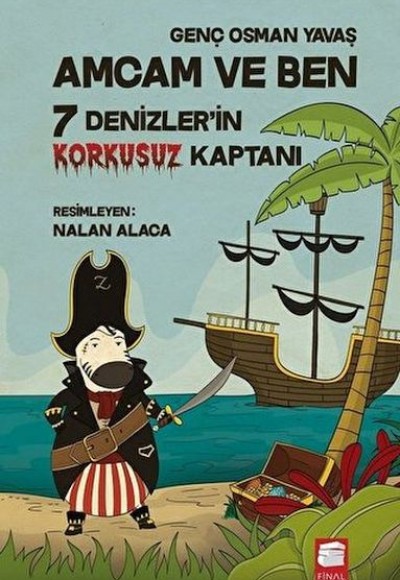Amcam ve Ben - 7 Denizler'in Korkusuz Kaptanı (Ciltli) Amcam ve Ben - 7 Denizler'in Korkusuz Kaptanı (Ciltli)
