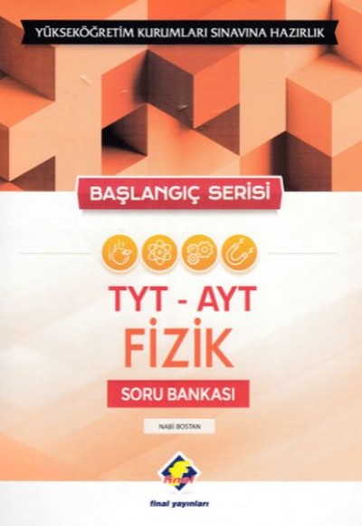 Final Başlangıç Serisi TYT-AYT Fizik Soru Bankası (Yeni) Final Başlangıç Serisi TYT-AYT Fizik Soru Bankası (Yeni)