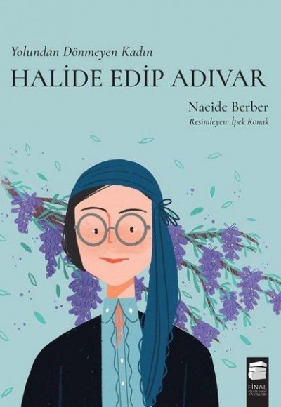 Yolundan Dönmeyen Kadın Halide Edip Adıvar Yolundan Dönmeyen Kadın Halide Edip Adıvar