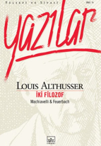 Yazılar İki Filozof Machiavelli - Feuerbach Yazılar İki Filozof Machiavelli - Feuerbach