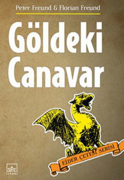 Göldeki Canavar / Ejder Çetesi Serisi 2. Kitap Göldeki Canavar / Ejder Çetesi Serisi 2. Kitap