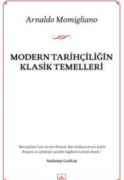Modern Tarihçiliğin Klasik Temelleri Modern Tarihçiliğin Klasik Temelleri