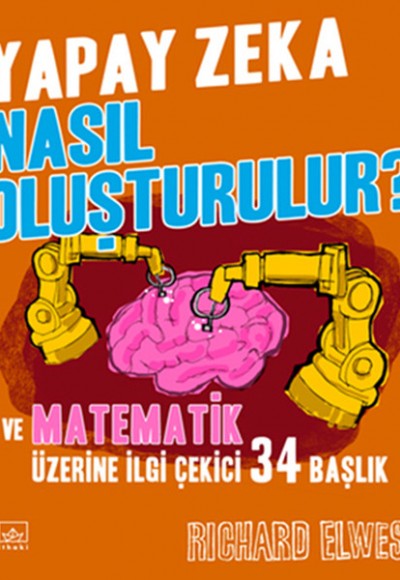 Yapay Zeka Nasıl Oluşturulur? Ve Matematik Üzerine İlgi Çekici 34 Başlık Yapay Zeka Nasıl Oluşturulur? Ve Matematik Üzerine İlgi Çekici 34 Başlık