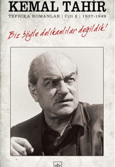 Biz Böyle Delikanlılar Değildik Tefrika 2. Cilt Biz Böyle Delikanlılar Değildik Tefrika 2. Cilt