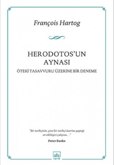 Herodotos'un Aynası Öteki Tasavvuru Üzerine Bir Deneme Herodotos'un Aynası Öteki Tasavvuru Üzerine Bir Deneme