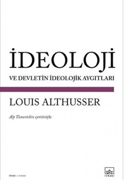 İdeoloji ve Devletin İdeolojik Aygıtları İdeoloji ve Devletin İdeolojik Aygıtları