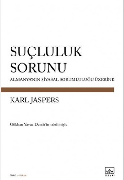 Suçluluk Sorunu Almanya'nın Siyasal Sorumluluğu Üzerine Suçluluk Sorunu Almanya'nın Siyasal Sorumluluğu Üzerine