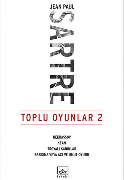 Toplu Oyunlar 2 / Nekrassov-Kea-Troyalı Kadınlar-Bariona veya Acı ve Umut Oyunu Toplu Oyunlar 2 / Nekrassov-Kea-Troyalı Kadınlar-Bariona veya Acı ve Umut Oyunu