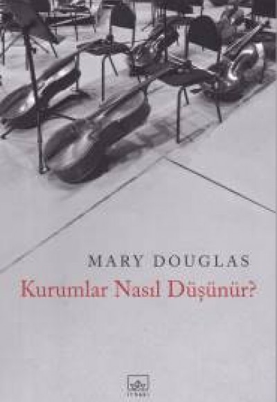 Kurumlar Nasıl Düşünür? Kurumlar Nasıl Düşünür?