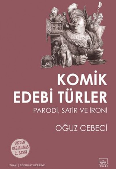 Komik Edebi Türler Parodi, Satir ve İroni Komik Edebi Türler Parodi, Satir ve İroni
