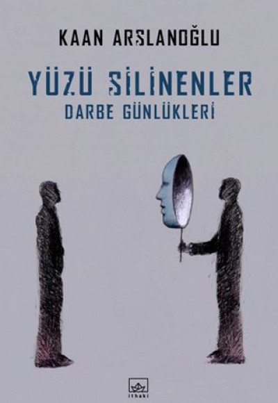 Yüzü Silinenler - Darbe Günlükleri Yüzü Silinenler - Darbe Günlükleri