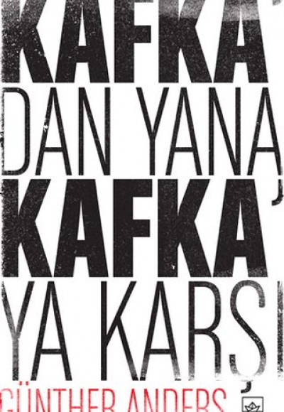 Kafka'dan Yana, Kafka'ya Karşı Kafka'dan Yana, Kafka'ya Karşı