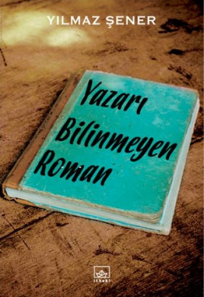 Yazarı Bilinmeyen Roman Yazarı Bilinmeyen Roman
