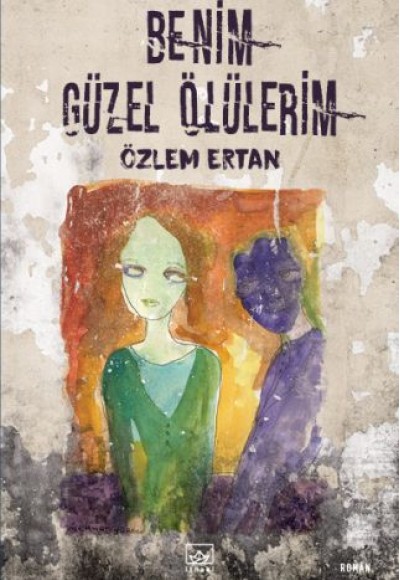 Benim Güzel Ölülerim Benim Güzel Ölülerim
