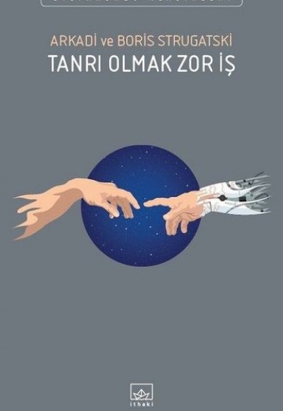 Tanrı Olmak Zor İş Tanrı Olmak Zor İş