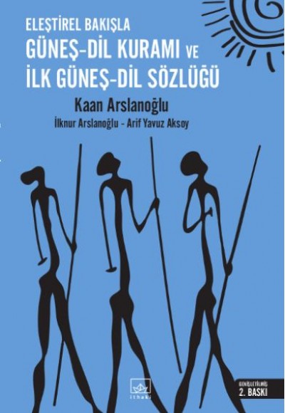 Eleştirel Bakışla Güneş-Dil Kuramı ve İlk Güneş-Dil Sözlüğü Eleştirel Bakışla Güneş-Dil Kuramı ve İlk Güneş-Dil Sözlüğü