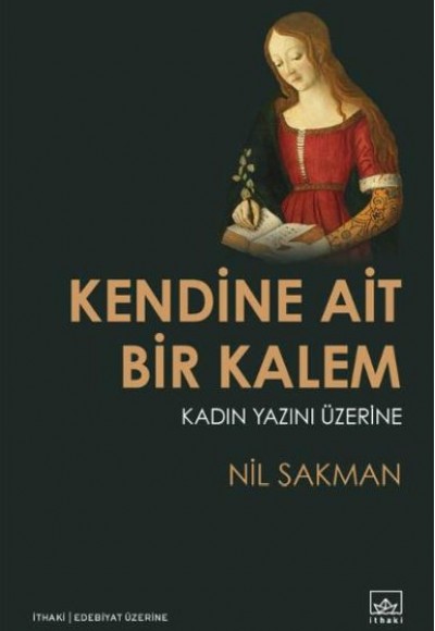 Kendine Ait Bir Kalem Kadın Yazını Üzerine Kendine Ait Bir Kalem Kadın Yazını Üzerine