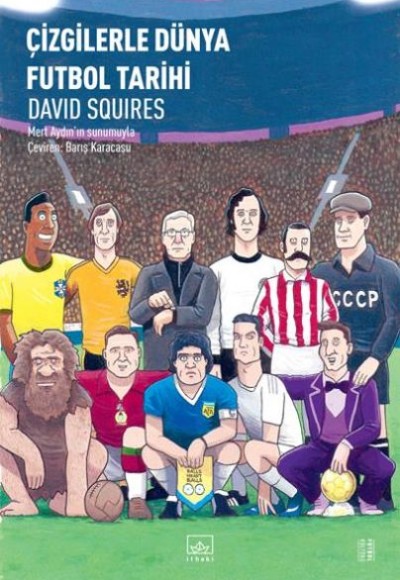 Çizgilerle Dünya Futbol Tarihi Çizgilerle Dünya Futbol Tarihi