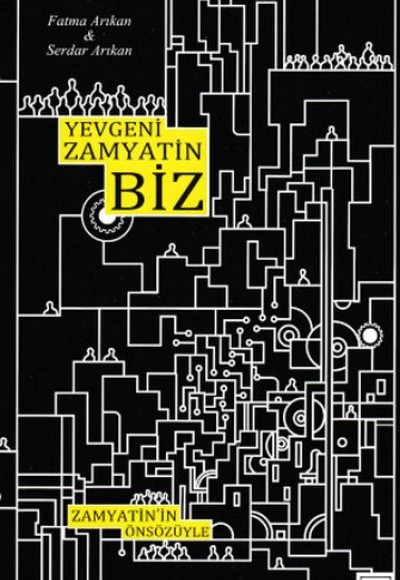 Biz - Zamyatin'in Önsözüyle Biz - Zamyatin'in Önsözüyle