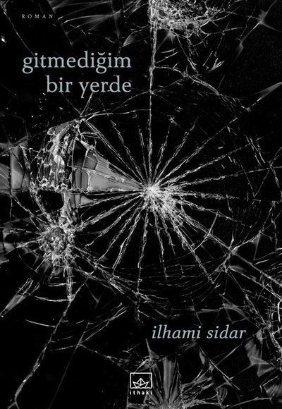 Gitmediğim Bir Yerde Gitmediğim Bir Yerde