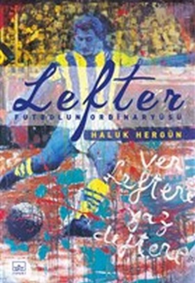 Lefter - Futbolun Ordinaryüsü - Ciltli Lefter - Futbolun Ordinaryüsü - Ciltli