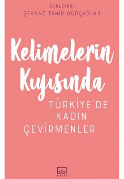 Kelimelerin Kıyısında - Türkiye’de Kadın Çevirmenler Kelimelerin Kıyısında - Türkiye’de Kadın Çevirmenler