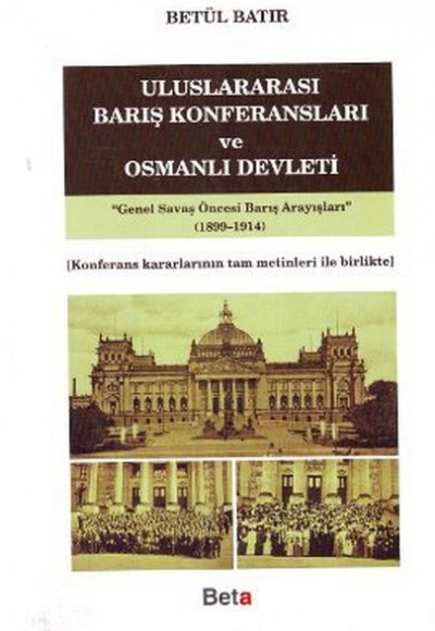 Uluslararası Barış Konferansları ve Osmanlı Devleti Uluslararası Barış Konferansları ve Osmanlı Devleti