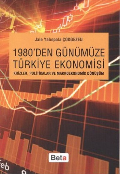 1980'den Günümüze Türkiye Ekonomisi 1980'den Günümüze Türkiye Ekonomisi