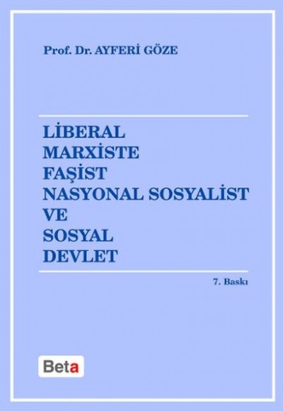 Liberal Marxiste Faşist Nasyonal Sosyalist ve Sosyal Devlet Liberal Marxiste Faşist Nasyonal Sosyalist ve Sosyal Devlet