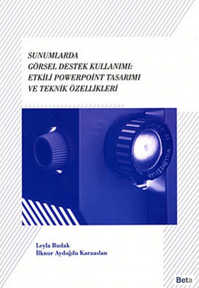 Sunumlarda Görsel Destek Kullanımı: Etkili Powerpoint Tasarımı ve Teknik Özellikleri Sunumlarda Görsel Destek Kullanımı: Etkili Powerpoint Tasarımı ve Teknik Özellikleri