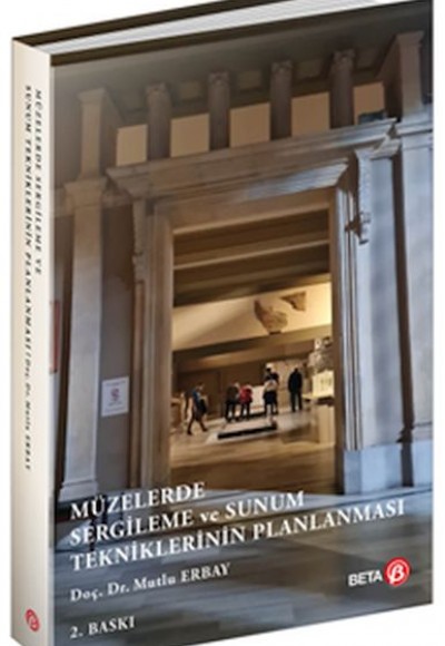 Müzelerde Sergileme ve Sunum Tekniklerinin Planlaması Müzelerde Sergileme ve Sunum Tekniklerinin Planlaması