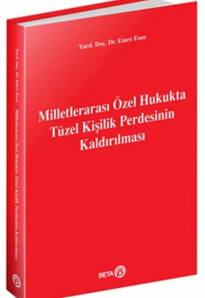 Milletlerarası Özel Hukukta Tüzel Kişilik Perdesinin Kaldırılması Milletlerarası Özel Hukukta Tüzel Kişilik Perdesinin Kaldırılması