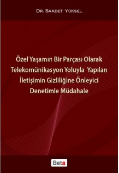 Özel Yaşamın Bir Parçası Olarak Telekomünikasyon Yoluyla Yapılan İletişimin Gizliliğine Önleyici Den Özel Yaşamın Bir Parçası Olarak Telekomünikasyon Yoluyla Yapılan İletişimin Gizliliğine Önleyici Den