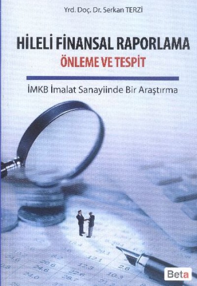 Hileli Finansal Raporlama Önleme ve Tespit Hileli Finansal Raporlama Önleme ve Tespit
