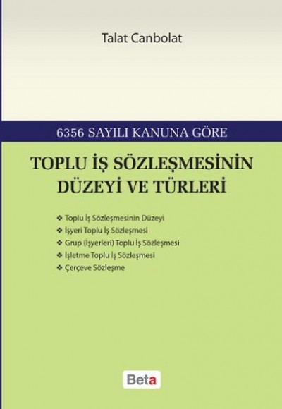Toplu İş Sözleşmesinin Düzeyi ve Türleri Toplu İş Sözleşmesinin Düzeyi ve Türleri