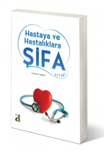 Hastaya ve Hastalıklara Şifa Kitabı Hastaya ve Hastalıklara Şifa Kitabı