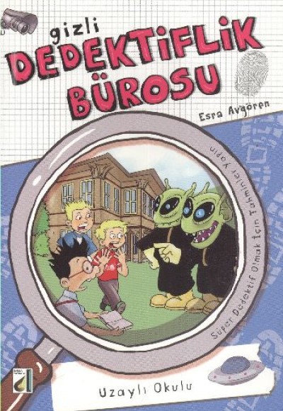 Gizli Dedektiflik Bürosu 9 - Uzaylı Okulu Gizli Dedektiflik Bürosu 9 - Uzaylı Okulu