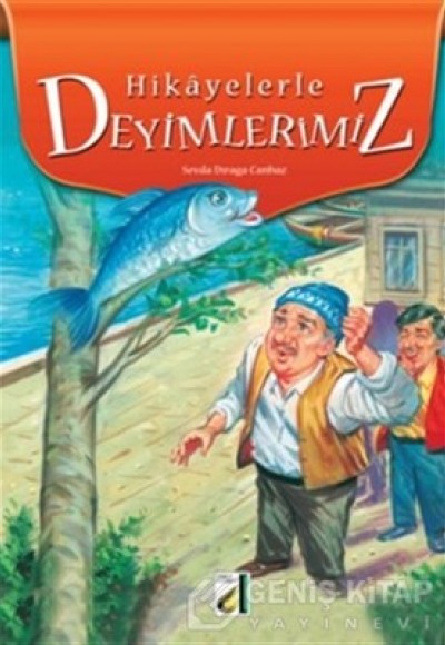 Hikayelerle Deyimlerimiz Hikayelerle Deyimlerimiz