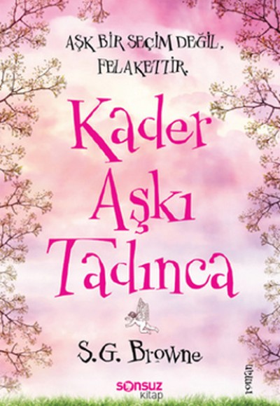 Kader Aşkı Tadınca / Aşk Bir Seçim Değil Felakettir Kader Aşkı Tadınca / Aşk Bir Seçim Değil Felakettir
