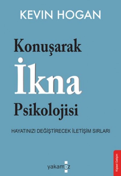 Konuşarak İkna Psikolojisi Konuşarak İkna Psikolojisi