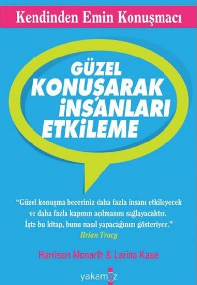 Güzel Konuşarak İnsanları Etkileme Güzel Konuşarak İnsanları Etkileme