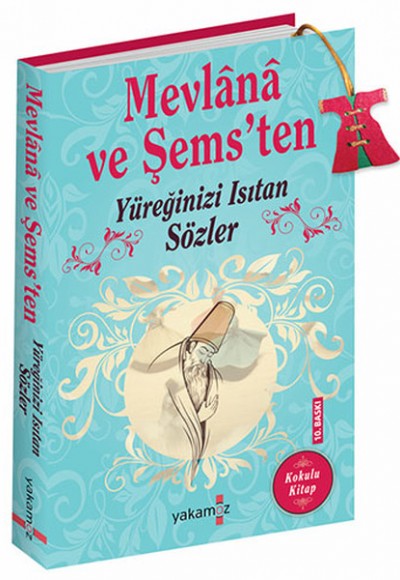 Mevlana ve Şems'ten - Yüreğinizi Isıtan Sözler Mevlana ve Şems'ten - Yüreğinizi Isıtan Sözler