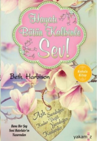 Hayatı Bütün Kalbinle Sev Hayatı Bütün Kalbinle Sev